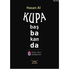 KUPA BAŞBAKANDA - HASAN AL