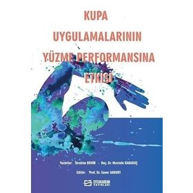 Kupa Uygulamalarının Yüzme Performansına Etkisi İbrahim Demir