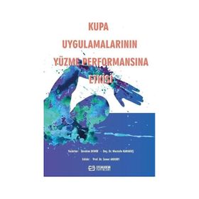 Kupa Uygulamalarının Yüzme Performansına Etkisi İbrahim Demir