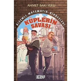 Küplerin Savaşı - Gizemli Matematik Hikayeleri 1 Ahmet Baki Yerli