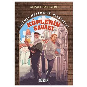Küplerin Savaşı - Gizemli Matematik Hikayeleri 1 Ahmet Baki Yerli
