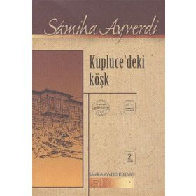 Küplücedeki Köşk - Samiha Ayverdi