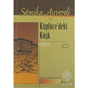 Küplücedeki Köşk - Samiha Ayverdi