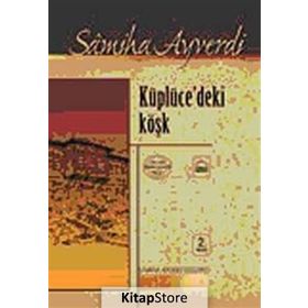 Küplücedeki Köşk - Samiha Ayverdi