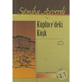Küplücedeki Köşk - Samiha Ayverdi