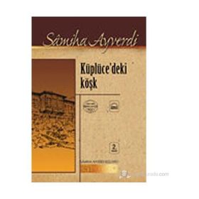 Küplücedeki Köşk - Samiha Ayverdi