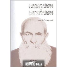 KUR'A'DA HIKMET TARIHTE HAKIKAT VE KUR'AN 'DA HIKMET İCİL'DE HAKIKAT - HALIL ÖZTOPRAK