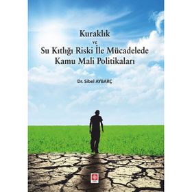 Kuraklık ve Su Kıtlığı Riski ile Mücadelede Kamu Mali Politikaları - Sibel Aybrç
