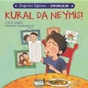 Kural da Neymiş! - Değerler Eğitimi Sorumluluk - Kural da Neymiş! - Değerler Eğitimi Sorumluluk - Ezgi Emel