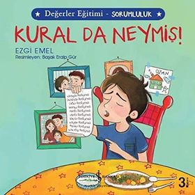 Kural da Neymiş! - Değerler Eğitimi Sorumluluk - Kural da Neymiş! - Değerler Eğitimi Sorumluluk - Ezgi Emel