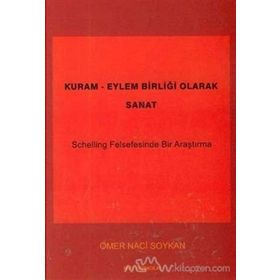Kuram-Eylem Birliği Olarak Sanat - Ömer Naci Soykan