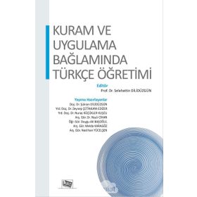 Kuram ve Uygulama Bağlamında Türkçe Öğretimi - Selahattin Dilidüzgün