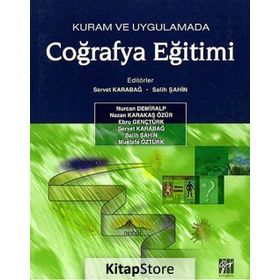 KURAM VE UYGULAMADA COĞRAFYA EĞITIMI - SERVET KARABAĞ;SALIH ŞAHIN