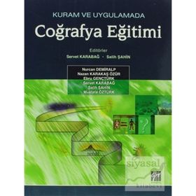 KURAM VE UYGULAMADA COĞRAFYA EĞITIMI - SERVET KARABAĞ;SALIH ŞAHIN