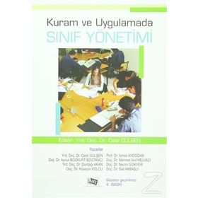 Kuram ve Uygulamada Sınıf Yönetimi - Celal Gülşen Aynur Bozkurt Bostancı Durdağı Akan Hüseyin Yolcu İsmail Aydoğan Mehmet Akif Helvacı Necmi Gökyer Sait Akbaşlı