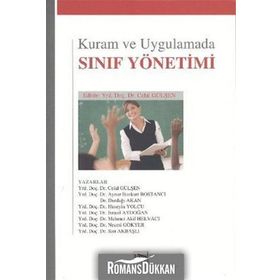 Kuram ve Uygulamada Sınıf Yönetimi - Celal Gülşen Aynur Bozkurt Bostancı Durdağı Akan Hüseyin Yolcu İsmail Aydoğan Mehmet Akif Helvacı Necmi Gökyer Sait Akbaşlı