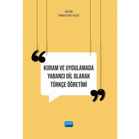 Kuram ve Uygulamada Yabancı Dil Olarak Türkçe Öğretimi Nobel Akademik Yayıncılık