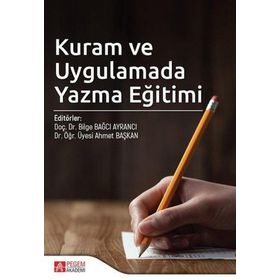 Kuram ve Uygulamada Yazma Eğitimi - Pegem Yayınları