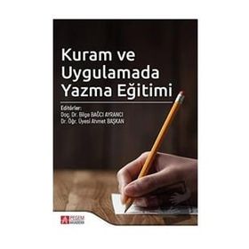 Kuram ve Uygulamada Yazma Eğitimi - Pegem Yayınları