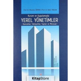KURAM VE UYGULAMADA YEREL YÖNETIMLER - MUSTAFA ÖKMEN;BEKIR PARLAK