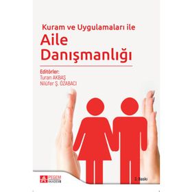 Kuram ve Uygulamaları ile Aile Danışmanlığı - Pegem Akademi Yayıncılık