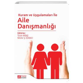 Kuram ve Uygulamaları ile Aile Danışmanlığı - Pegem Akademi Yayıncılık