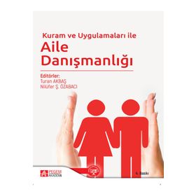 Kuram ve Uygulamaları ile Aile Danışmanlığı - Pegem Akademi Yayıncılık