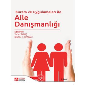 Kuram ve Uygulamaları ile Aile Danışmanlığı - Pegem Akademi Yayıncılık