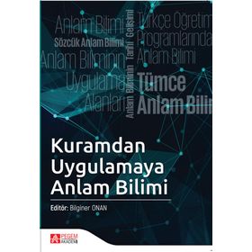 Kuramdan Uygulamaya Anlam Bilimi - Pegem Yayınları