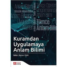 Kuramdan Uygulamaya Anlam Bilimi - Pegem Yayınları