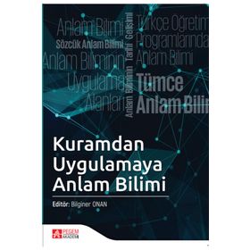 Kuramdan Uygulamaya Anlam Bilimi - Pegem Yayınları
