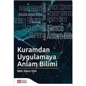 Kuramdan Uygulamaya Anlam Bilimi - Pegem Yayınları