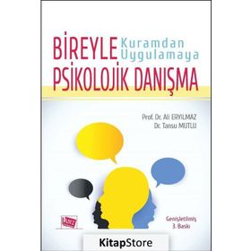 Kuramdan Uygulamaya Bireyle Psikolojik Danışma - Tansu Mutlu Süral Ali Eryılmaz