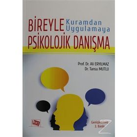 Kuramdan Uygulamaya Bireyle Psikolojik Danışma - Tansu Mutlu Süral Ali Eryılmaz