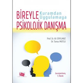 Kuramdan Uygulamaya Bireyle Psikolojik Danışma - Tansu Mutlu Süral Ali Eryılmaz