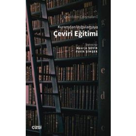 Kuramdan Uygulamaya Çeviri Eğitimi - Çizgi Kitabevi Yayınları