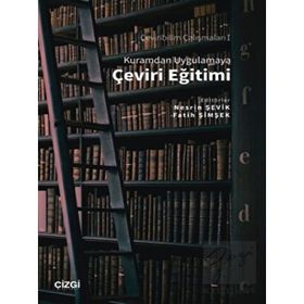 Kuramdan Uygulamaya Çeviri Eğitimi - Çizgi Kitabevi Yayınları