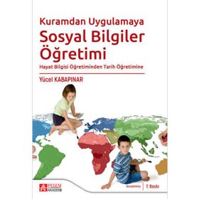Kuramdan Uygulamaya Hayat Bilgisi Öğretimi - Pegem Akademi Yayıncılık