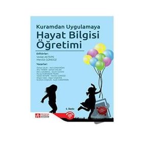 Kuramdan Uygulamaya Hayat Bilgisi Öğretimi - Pegem Akademi Yayıncılık