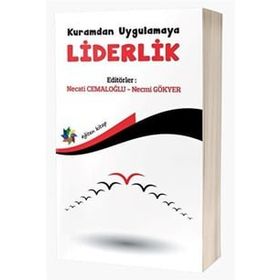 Kuramdan Uygulamaya Liderlik - Necati Cemaloğlu & Necmi Gökyer