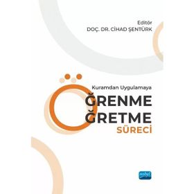 Kuramdan Uygulamaya Öğrenme Öğretme Süreci Nobel Akademik Yayıncılık