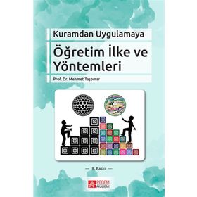 KURAMDAN UYGULAMAYA ÖĞRETIM İLKE VE YÖNTEMLERI - MEHMET TAŞPINAR