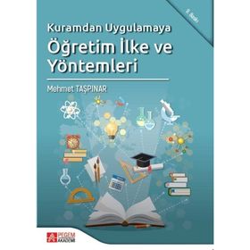 KURAMDAN UYGULAMAYA ÖĞRETIM İLKE VE YÖNTEMLERI - MEHMET TAŞPINAR