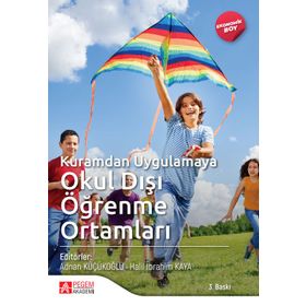 Kuramdan Uygulamaya Okul Dışı Öğrenme Ortamları - Pegem Akademi Yayıncılık