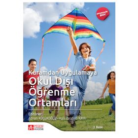 Kuramdan Uygulamaya Okul Dışı Öğrenme Ortamları - Pegem Akademi Yayıncılık