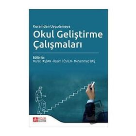 Kuramdan Uygulamaya Okul Geliştirme Çalışmaları - Pegem Akademi Yayıncılık