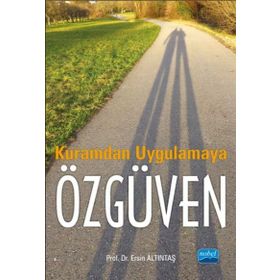 Kuramdan Uygulamaya Özgüven - Doç. Dr. Ersin Altıntaş