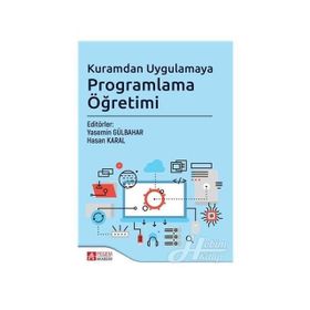 Kuramdan Uygulamaya Programlama Öğretimi Yasemin Gülbahar Pegem Akademi Yayıncılık