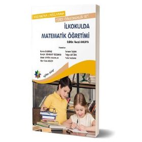 Kuramdan Uygulamaya Sınıf Öğretmenliği Seti-İlkokulda Matematik Öğretimi-Kolektif-Eğiten Kitap