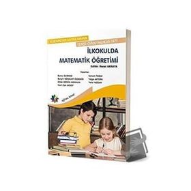 Kuramdan Uygulamaya Sınıf Öğretmenliği Seti-İlkokulda Matematik Öğretimi-Kolektif-Eğiten Kitap
